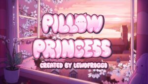 Pillow Princess [Lewdfroggo]
